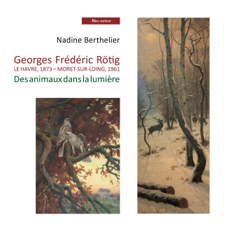 LA VIE ET L’ŒUVRE DU PEINTRE ANIMALIER GEORGES FRÉDÉRIC RÖTIG